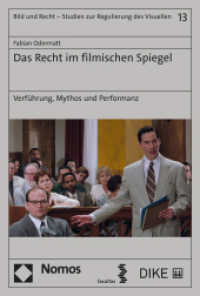Das Recht im filmischen Spiegel : Verführung, Mythos und Performanz (Bild und Recht - Studien zur Regulierung des Visuellen 13) （2024. 273 S. 22.7 cm）