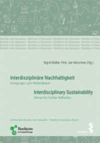 Interdisziplinäre Nachhaltigkeit/Interdisciplinary Sustainability : Anregungen zum Weiterdenken/Stimuli for Further Reflection （2023. 184 S. SW-Abb. 21 cm）