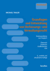 Grundlagen und Entwicklung von Verfassungs- und Verwaltungsrecht : Strukturprobleme zum Vergleich Österreich - Frankreich - Großbritannien - USA （2026. 314 S. 24 cm）