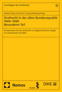 Strafrecht in der alten Bundesrepublik 1949-1990 - Besonderer Teil : Der Besondere Teil des Strafrechts im zeitgeschichtlichen Spiegel von Gesellschaft und Politik (Grundlagen des Strafrechts 11) （2024. 461 S. 22.5 cm）