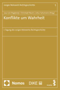 Konflikte um Wahrheit : I. Tagung des Jungen Netzwerks Rechtsgeschichte （2024. 348 S. SW-Abb. 22.7 cm）