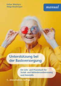 Unterstützung bei der Basisversorgung : Ein Lehr- und Praxisbuch für Sozial- und Behindertenbetreuung sowie Heimhilfe （5., überarb. Aufl. 2024. 216 S. Farbabb. 24 cm）