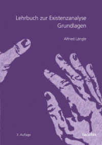 Lehrbuch zur Existenzanalyse : Grundlagen （3. Aufl. 2024. 232 S. SW-Abb. 24 cm）