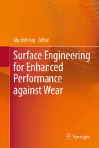 Surface Engineering for Enhanced Wear Performance （2013. 600 p. w. 10 col. and 150 b&w figs. 235 mm）
