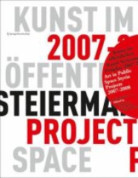 Kunst im öffentlichen Raum Steiermark; Public Art in Styria : Projekte 2007-2008 （2010. 300 S. m. 120 Farbabb.）