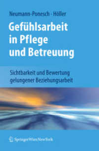 Gefühlsarbeit in Pflege und Betreuung : Sichtbarkeit und Bewertung: Altes Konzept ganz neu? （2010. 150 S. 235 mm）