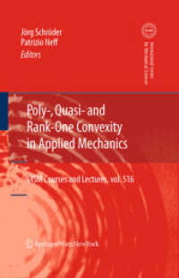 Poly-, Quasi- and Rank-One Convexity in Applied Mechanics (CISM International Centre for Mechanical Sciences Vol.516) （2010. VII, 362 p. w. 39 figs. 23,5 cm）