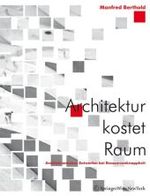 Architektur kostet Raum : Architektonisches Entwerfen bei Ressourcenknappheit （2010. 360 S. m. 300 Farbabb.）