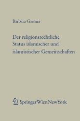 Der religionsrechtliche Status islamischer und islamistischer Gemeinschaften (Forschungen aus Staat und Recht Bd.165) （2011. 450 S.）