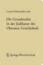 Die Grundrechte in der Judikatur des Obersten Gerichtshofs (Forschungen aus Staat und Recht Bd.161) （2011. 500 S. 23,5 cm）
