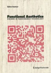 Functional Aesthetics : Visions in Fashionable Technology
