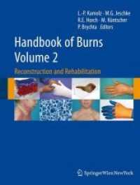 Handbook of Burns Vol.2 : Reconstruction and Rehabilitation （2011. 300 p. w. 150 col. figs. 277 mm）