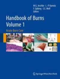 熱傷ハンドブック（第１巻）救急治療<br>Handbook of Burns : Acute Burn Care (Handbook of Burns) 〈Vol. 1〉