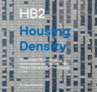 Housing Density? : Ed. Institute of Architecture and Desig, HB 2, Department for Building Construction. Dtsch.-Engl. （2012. 176 S. m. 60 Farbabb.）