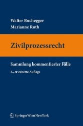 Zivilprozessrecht (f. Österreich) : Sammlung kommentierter Fälle (Springers Kurzlehrbücher der Rechtswissenschaft) （3., erw. Aufl. 2011. XXVI, 263 S. 24,5 cm）