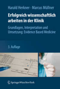 Erfolgreich wissenschaftlich arbeiten in der Klinik : Grundlagen, Interpretation und Umsetzung: Evidence Based Medicine （3., überarb. u. ew. Aufl. 2011. XXI, 314 S. m. 33 Abb. 24,5 cm）