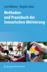 Methoden- und Praxisbuch der Sensorischen Aktivierung （2011. XI, 273 S. m. 30 Farbabb. u.  20 Tab. 24 cm）