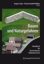 Bauen und Naturgefahren : Handbuch für konstruktiven Gebäudeschutz （2012. XVIII, 510 S. m. 316 Abb. 24,5 cm）