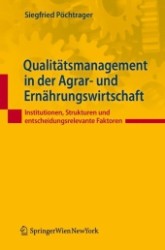 Qualitätsmanagement in der Agrar- und Ernährungswirtschaft : Institutionen, Strukturen und entscheidungsrelevante Faktoren （2011. 350 S.）