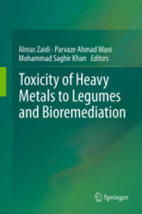 Toxicity of Heavy Metals to Legumes and Bioremediation （2012. XII, 248 S. w. 10 figs.）