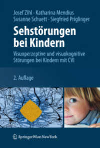 Sehstörungen bei Kindern : Visuoperzeptive und visuokognitive Störungen bei Kindern mit CVI （2. Aufl. 2012. IX, 220 S. m. 21 Abb. 24,5 cm）