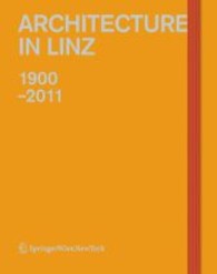 Architecture in Linz 1900-2011; Architektur Linz 1900-2011, englische Ausgabe （2012. 324 p. w. 300 col. ill., 1 fold-out map. 17,6 cm）