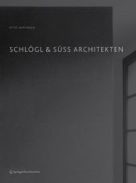 Schlögl & Süß, Architekten : 12 Projekte von 1997-2010 （2011. 130 S. m. 200 Farbabb.）