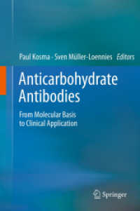 Anticarbohydrate Antibodies : From Molecular Basis to Clinical Application （2011. 500 p. w. 50 b&w and 100 col. figs.）