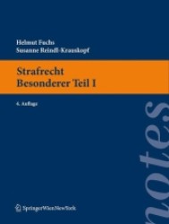 Strafrecht, Besonderer Teil I (f. Österreich) : Delikte gegen den Einzelnen (Leib und Leben, Freiheit, Ehre, Privatsphäre, Vermögen) (Springer Notes Rechtswissenschaft) （4. Aufl. 2012. XX, 200 S. 277 mm）