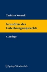 Grundriss des Unterbringungsrechts (f. Österreich) (Springers Handbücher der Rechtswissenschaft) （3. Aufl. 2012. XX, 280 S. 235 mm）