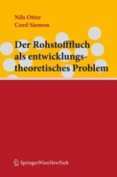 Der Rohstofffluch als entwicklungstheoretisches Problem （2012. X, 170 S.）
