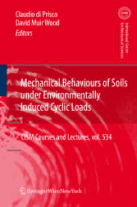 Mechanical Behaviour of Soils Under Environmentallly-Induced Cyclic Loads (CISM International Centre for Mechanical Sciences) 〈Vol. 534〉