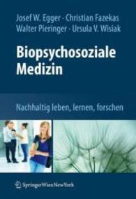 Biopsychosoziale Medizin : Nachhaltig leben, lernen, forschen （2012. 250 S. 10 SW-Abb., 10 Tabellen）