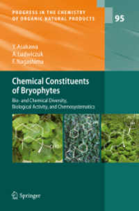Chemical Constituents of Bryophytes : Bio- and Chemical Diversity, Biological Activity, and Chemosystematics (Progress in the Chemistry of Organic Natural Products) 〈Vol. 95〉