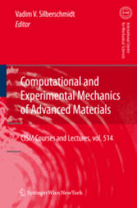 Computational and Experimental Mechanics of Advanced Materials (CISM International Centre for Mechanical Sciences .514) （2010. 2013. VII, 259 S. 106 SW-Abb. 235 mm）