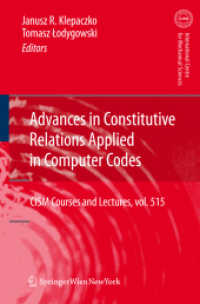 Advances in Constitutive Relations Applied in Computer Codes (CISM International Centre for Mechanical Sciences .515) （2010. 2013. X, 314 S. 158 SW-Abb. 235 mm）