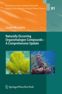 Naturally Occurring Organohalogen Compounds - A Comprehensive Update (Fortschritte der Chemie organischer Naturstoffe Bd.91) （2013. XV, 613 p. w. 373 b&w and 41 col. figs. 235 mm）