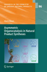 Asymmetric Organocatalysis in Natural Product Syntheses (Progress in the Chemistry of Organic Natural Products) 〈Vol. 96〉