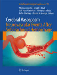 Cerebral Vasospasm : Neurovascular Events after Subarachnoid Hemorrhage (Acta Neurochirurgica Supplementum) 〈Suppl. 115〉