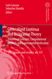 Generalized Continua and Dislocation Theory : Theoretical Concepts, Computational Methods and Experimental Verification (CISM International Centre for Mechanical Sciences) 〈Vol. 537〉