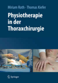 Physiotherapie in der Thoraxchirurgie （2012. XVI, 98 S. 50 SW-Abb., 50 Farbabb. 240 mm）