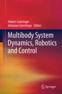 Multibody System Dynamics, Robotics and Control : Proceedings of a Workshop held in Linz 2011 （2012. 2012. 280 S. 60 SW-Abb. 235 mm）