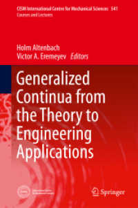 Generalized Continua from the Theory to Engineering Applications (CISM International Centre for Mechanical Sciences) 〈Vol. 541〉