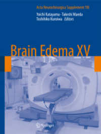 Brain Edema XV (Acta Neurochirurgica Supplement .118) （2013. 2013. 350 S. 150 SW-Abb., 50 Tabellen）