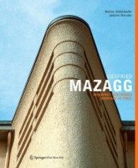 Siegfried Mazagg, Interpret der frühen Moderne in Tirol （2013. 320 S. m. 120 Farbabb.）