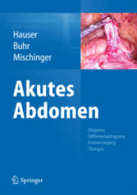 Akutes Abdomen : Diagnose - Differenzialdiagnose - Erstversorgung - Therapie （2016. xxx, 559 S. XXX, 559 S. 279 mm）