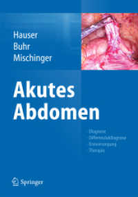 Akutes Abdomen : Diagnose - Differenzialdiagnose - Erstversorgung - Therapie （2016. xxx, 559 S. XXX, 559 S. 279 mm）