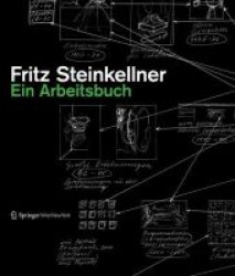 Fritz Steinkellner. Ein Arbeitsbuch : Malereien, Zeichnungen, Siebdrucke, Objekte （2012. 240 S. m. 4 SW- u. 350 Farbabb.）