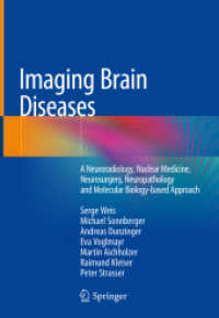 Imaging Brain Diseases, 3 Teile : A Neuroradiology, Nuclear Medicine, Neurosurgery, Neuropathology and Molecular Biology-based Approach （2020. lii, 2284 S. LII, 2284 p. 893 illus., 725 illus. in color. In 3）