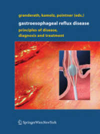 Gastroesophageal Reflux Disease : Principles of Disease, Diagnosis, and Treatment （2006）
